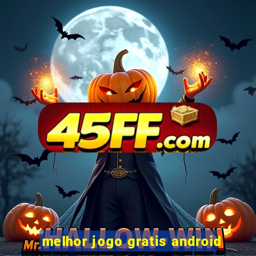 melhor jogo gratis android